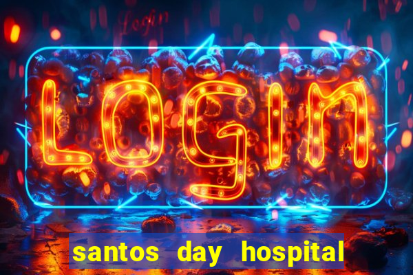 santos day hospital trabalhe conosco